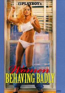Playboy: Women Behaving Badly  () Playboy: Women Behaving Badly  ( ...  online 
